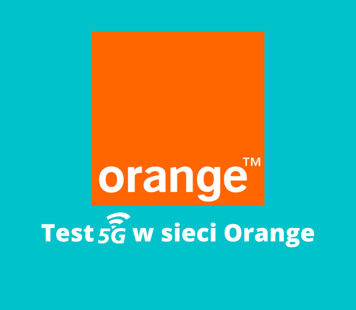 Test sieci 5G w Orange