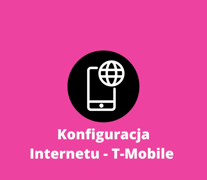 Jak skonfigurować Internet w T-Mobile