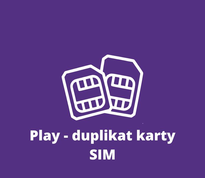 Jak uzyskać duplikat karty SIM w Play?